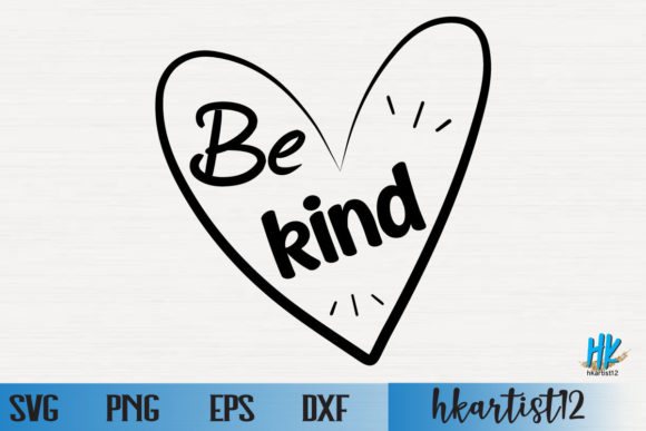 Be Kind SVG Graphics for Crafts and Content