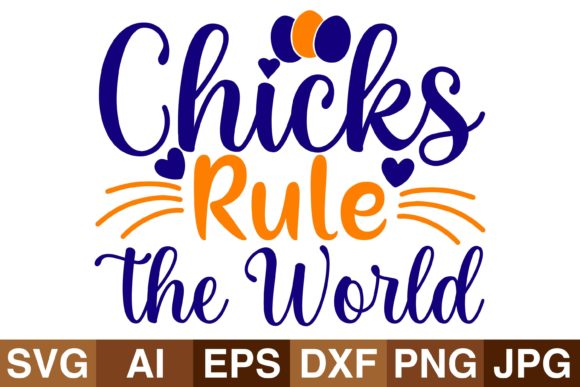 Chicks Rule the World: A Graphic Design Asset for Crafts and Graphics