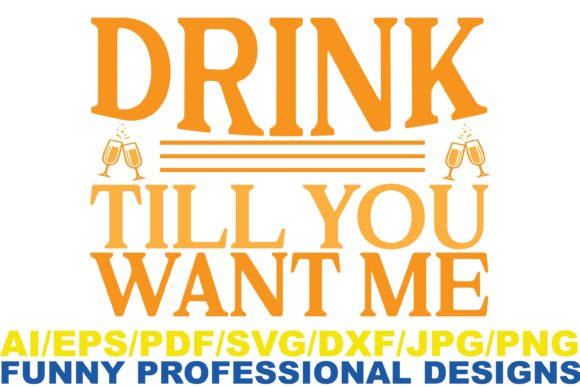 Drink Till You Want Me Funny Design Graphics Crafts Review