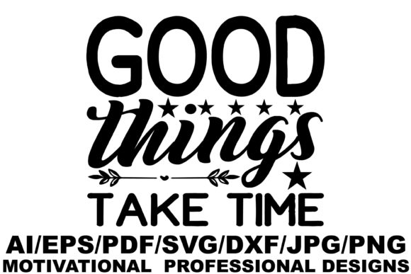 Good Things Take Time Design Graphics and Crafts Review