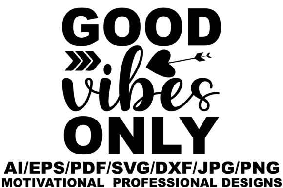 Good Vibes Only Graphics for Crafts and Modern Publishing