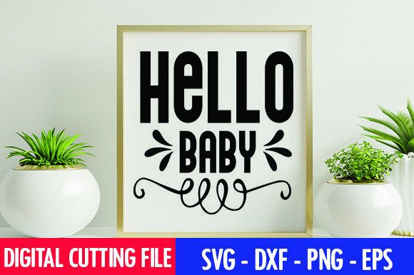 Hello Baby Cut File: Graphics for Crafts and Sellers