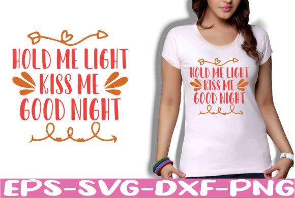 Hold Me Light Kiss Me Good Night SVG: A Crafts & Graphics Review