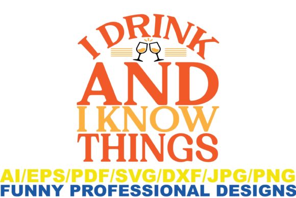 I Drink and I Know Things Graphics in Crafts