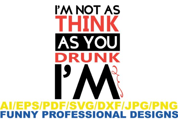 I m Not As Think Funny Design Graphics and Crafts Review
