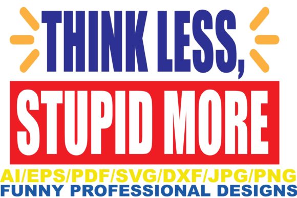 Think Less, Funny Design Graphics and Crafts Review